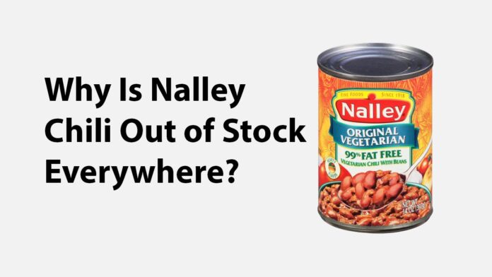 Why Is Nalley Chili Out of Stock Everywhere